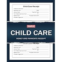 Child Care Money and Payments Receipt: Over 300 Payment Receipt For Child Care Services, Centers, Preschool center, Home Daycares | Receipts Organizer ... book for child care services and babysitting