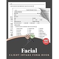 Facial Client Intake Form Book: 60+ Facial Consultation Form For Esthetician | Skin Analysis Record Book | Beauty Salon Business Forms