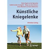 Künstliche Kniegelenke: Wege aus dem Schmerz (German Edition) Künstliche Kniegelenke: Wege aus dem Schmerz (German Edition) Paperback