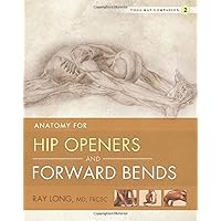 Yoga Mat Companion 2: Anatomy for Hip Openers and Forward Bends Yoga Mat Companion 2: Anatomy for Hip Openers and Forward Bends Paperback Kindle