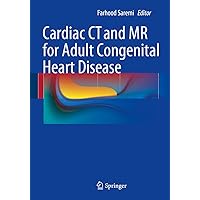 Cardiac CT and MR for Adult Congenital Heart Disease Cardiac CT and MR for Adult Congenital Heart Disease Kindle Hardcover Paperback