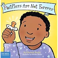Pacifiers Are Not Forever (Board Book) (Best Behavior Series)