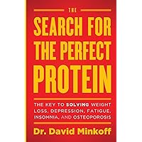 The Search for the Perfect Protein: The Key to Solving Weight Loss, Depression, Fatigue, Insomnia, and Osteoporosis The Search for the Perfect Protein: The Key to Solving Weight Loss, Depression, Fatigue, Insomnia, and Osteoporosis Paperback Audible Audiobook Spiral-bound