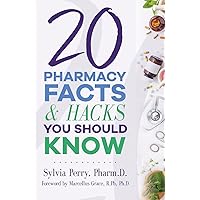 20 Pharmacy Facts and Hacks You Should Know 20 Pharmacy Facts and Hacks You Should Know Paperback Kindle