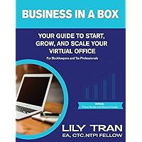 Business in a Box: Your Guide to Start, Grow, and Scale Your Virtual Office for Bookkeepers and Tax Professionals Business in a Box: Your Guide to Start, Grow, and Scale Your Virtual Office for Bookkeepers and Tax Professionals Paperback