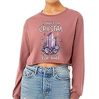 I Have a Crystal for That Cropped Long Sleeve T-Shirt - Funny Women's T-Shirt - Cool Long Sleeve Tee