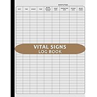 Vital Signs Log Book: Daily Health Monitoring and Medical Journal Notebook To Record & Track Heart/Respiratory Rate, Temperature, Blood Sugar, Blood ... Patients Seniors Home Caregiver Personal Use