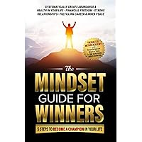 The Mindset Guide for Winners: 5 Steps to Become a Champion in Your Life