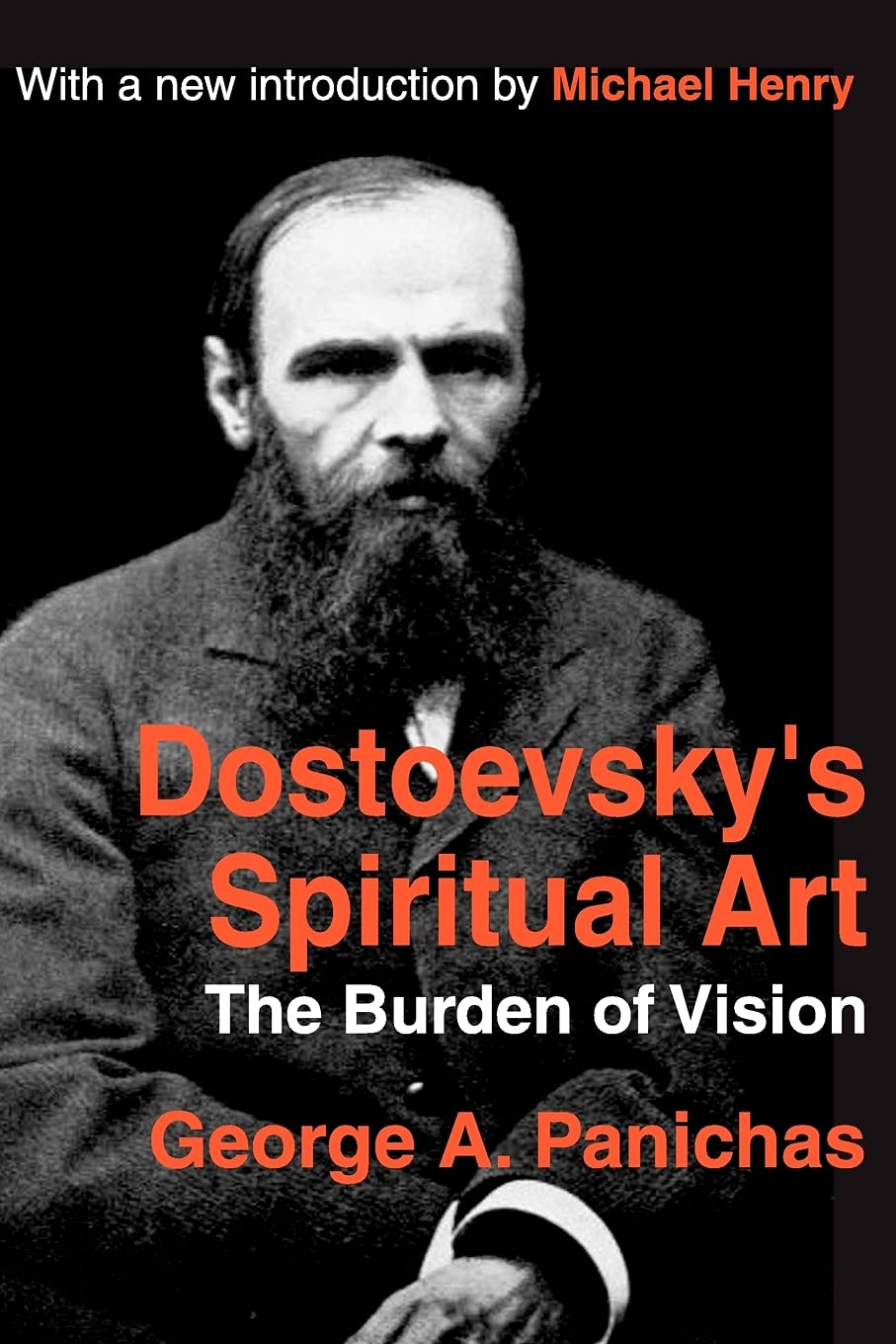 Dostoevsky's Spiritual Art: The Burden of Vision (Library of Conservative Thought)