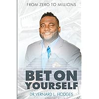 Bet On Yourself: From zero to millions Bet On Yourself: From zero to millions Paperback Kindle