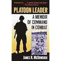 Platoon Leader: A Memoir of Command in Combat Platoon Leader: A Memoir of Command in Combat Mass Market Paperback Audible Audiobook Kindle Hardcover Paperback Audio CD