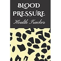 Blood Pressure Health Tracker: This Is a Simple Daily Blood Pressure Log for Home Use. Perfect Design for Home Reading and Blood Pressure Records ... Pressure Tracker. Portable 6” x 9” inch .