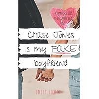 Chase Jones is My Fake Boyfriend: A Sweet YA Romance (Rumors and Lies at Evermore High)