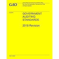 GAO “Yellow Book” Government Auditing Standards 2018 Revision GAO “Yellow Book” Government Auditing Standards 2018 Revision Paperback Kindle