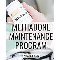 Methadone Maintenance Program: Your Quick Start Guide | The Methadone Maintenance Counseling Process | Empowering Counselors for Effective Support on the Path to Recovery
