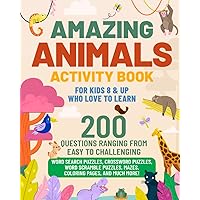 Amazing Animals Activity Book For Kids 8 & Up Who Love To Learn (Activity Books For Kids)