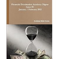 Financial Domination Academy Digest January / February 2013