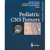 Pediatric CNS Tumors (Pediatric Oncology) Pediatric CNS Tumors (Pediatric Oncology) Kindle Hardcover