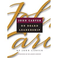 John Carver on Board Leadership John Carver on Board Leadership Paperback Kindle Hardcover