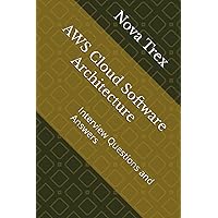 AWS Cloud Software Architecture: Interview Questions and Answers (Advanced Topics in Technologies)
