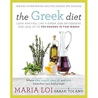The Greek Diet: Look and Feel like a Greek God or Goddess and Lose up to Ten Pounds in Two Weeks The Greek Diet: Look and Feel like a Greek God or Goddess and Lose up to Ten Pounds in Two Weeks Paperback Kindle Hardcover