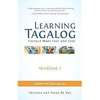 Learning Tagalog - Fluency Made Fast and Easy - Workbook 3 (Learning Tagalog Print Edition) Learning Tagalog - Fluency Made Fast and Easy - Workbook 3 (Learning Tagalog Print Edition) Paperback