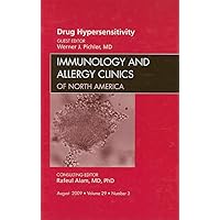 Drug Hypersensitivity, An Issue of Immunology and Allergy Clinics (Volume 29-3) (The Clinics: Internal Medicine, Volume 29-3) Drug Hypersensitivity, An Issue of Immunology and Allergy Clinics (Volume 29-3) (The Clinics: Internal Medicine, Volume 29-3) Hardcover