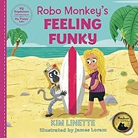 Robo Monkey's Feeling Funky: A Delightfully Funny Picture Book - Helping Kids Around the World! (EQ Explorers - Little Adventures for a Big, Happy Life!)