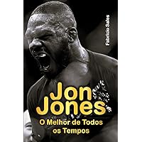 Jon Jones: O Melhor de Todos os Tempos (Portuguese Edition) Jon Jones: O Melhor de Todos os Tempos (Portuguese Edition) Kindle Paperback