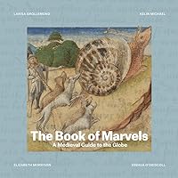 The Book of Marvels: A Medieval Guide to the Globe The Book of Marvels: A Medieval Guide to the Globe Hardcover Kindle