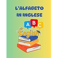 L'ALFABETO IN INGLESE (Italian Edition) L'ALFABETO IN INGLESE (Italian Edition) Paperback