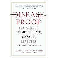Disease-Proof: Slash Your Risk of Heart Disease, Cancer, Diabetes, and More--by 80 Percent Disease-Proof: Slash Your Risk of Heart Disease, Cancer, Diabetes, and More--by 80 Percent Paperback Audible Audiobook Kindle Hardcover Audio CD