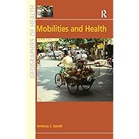 Mobilities and Health (Geographies of Health Series) Mobilities and Health (Geographies of Health Series) Hardcover Kindle Paperback