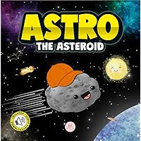 Astro the Asteroid: A Children’s Story About the Stars (Children's picture books) Astro the Asteroid: A Children’s Story About the Stars (Children's picture books) Kindle Paperback