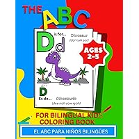 The ABC For Bilingual Kids Coloring Book - English & Spanish Edition: El ABC Para Niños Bilingües - Edición Ingles Y Español