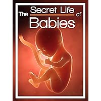 The Secret Life of Babies