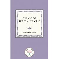 The Art of Spiritual Healing The Art of Spiritual Healing Paperback Kindle Hardcover