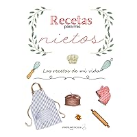 Recetas para mis nietos: Las recetas de mi vida (Spanish Edition) Recetas para mis nietos: Las recetas de mi vida (Spanish Edition) Hardcover Paperback