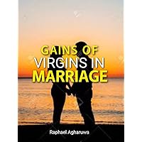 GAINS OF VIRGINS IN MARRIAGE GAINS OF VIRGINS IN MARRIAGE Kindle Paperback