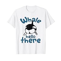 Whale Hello there Funny Orca T for men women T-Shirt