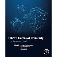 Inborn Errors of Immunity: A Practical Guide Inborn Errors of Immunity: A Practical Guide Paperback Kindle