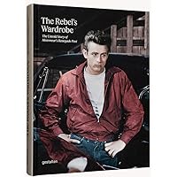 The Rebel's Wardrobe: The Untold Story of Menswear’s Renegade Past