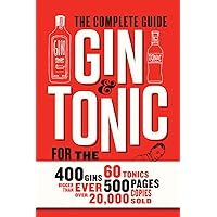 Gin & Tonic: The Complete Guide for the Perfect Mix Gin & Tonic: The Complete Guide for the Perfect Mix Hardcover