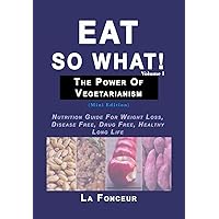 Eat So What! The Power of Vegetarianism Volume 1: (Mini edition) Eat So What! The Power of Vegetarianism Volume 1: (Mini edition) Hardcover Paperback