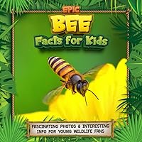 Epic Bee Facts for Kids: Fascinating Photos & Interesting Info for Young Wildlife Fans