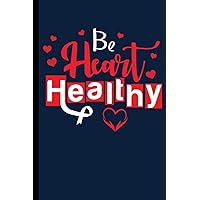 Be Heart Healthy: Blood Pressure Journal Log Book Health Record Tracker Health Disease Awareness Month Red Ribbon