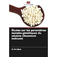 Études sur les paramètres morpho-génétiques du sésame (Sesamum indicum) (French Edition)