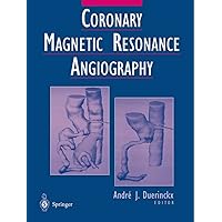 Coronary Magnetic Resonance Angiography Coronary Magnetic Resonance Angiography Kindle Hardcover Paperback