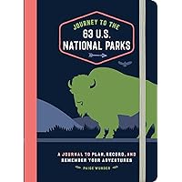 Journey to the 63 U.S. National Parks: A Journal to Plan, Record, and Remember Your Adventures Journey to the 63 U.S. National Parks: A Journal to Plan, Record, and Remember Your Adventures Hardcover