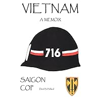 VIETNAM, A MEMOIR: SAIGON COP VIETNAM, A MEMOIR: SAIGON COP Paperback